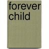 Forever Child door Mark Lavine