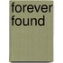 Forever Found