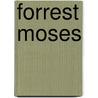 Forrest Moses door Mary Terence McKay