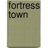 Fortress Town door Onbekend