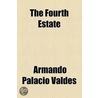 Fourth Estate by Armando Palacio Valdï¿½S