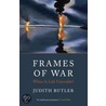 Frames Of War door Professor Judith Butler