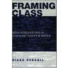 Framing Class by Diana Kendall