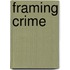 Framing Crime