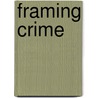 Framing Crime by Keith Hayward