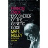Francis Crick by Matt Ridley