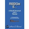 Freedom Is... door Kathleen Wensel