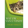 Wat uw kat van u vindt door Vicky Halls