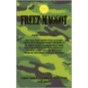 Freeze Maggot by Bruce M. Culver