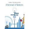 Fremd flirten by Anke Greifeneder