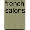 French Salons door Steven Kale