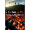 Friend Or Foe by Michael Morpurgo