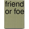 Friend or Foe door H. Hagadus Agnes