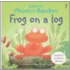Frog On A Log