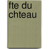 Fte Du Chteau by Anonymous Anonymous