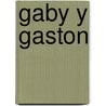 Gaby y Gaston by Gloria B. Ruff