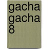 Gacha Gacha 8 door Hiroyuki Tamakoshi