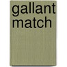 Gallant Match door Jennifer Blake