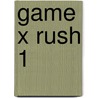 Game X Rush 1 door Kusanagi Mizuho