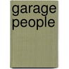 Garage People door Mika Fosse
