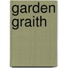 Garden Graith door Sarah Frances Smiley