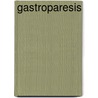 Gastroparesis door Ms Rosati Rn