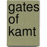 Gates of Kamt door Emmuska Orczy Orczy