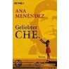 Geliebter Che door Ana Menendez
