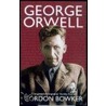George Orwell door Gordon Bowker