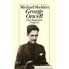 George Orwell door Michael Shelden