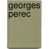 Georges Perec by David Bellos