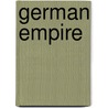 German Empire by Burt Estes Howard