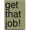 Get That Job! door Contemporary Books
