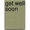 Get Well Soon door Charlotte Hudson