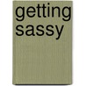 Getting Sassy door D.C. Brod