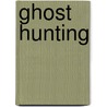 Ghost Hunting by John Fraser