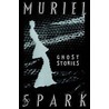 Ghost Stories door Muriel Spark