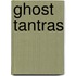 Ghost Tantras