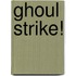 Ghoul Strike!