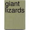 Giant Lizards door Robert G. Sprackland