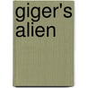 Giger's Alien door Timothy (Francis) Leary