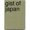Gist of Japan by Rufus Benton Peery
