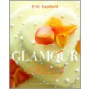 Glamour Cakes by Eric Lanlard