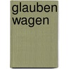 Glauben wagen by Frère Alois