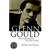 Glenn Gould C door Kevin Bazzana
