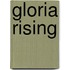 Gloria Rising