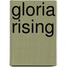 Gloria Rising door Ann Cameron