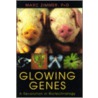 Glowing Genes by Marc Zimmer