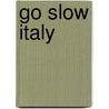 Go Slow Italy door Jackie King