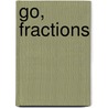 Go, Fractions door Judith Bauer Stamper